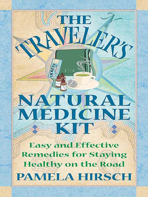 Title details for The Traveler's Natural Medicine Kit by Pamela Hirsch - Wait list